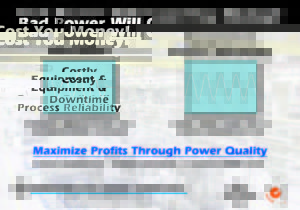 Diagram depicting how bad power will cost you money, and you can maximize profits through power conditioning, voltage regulation, and uninterruptible power.